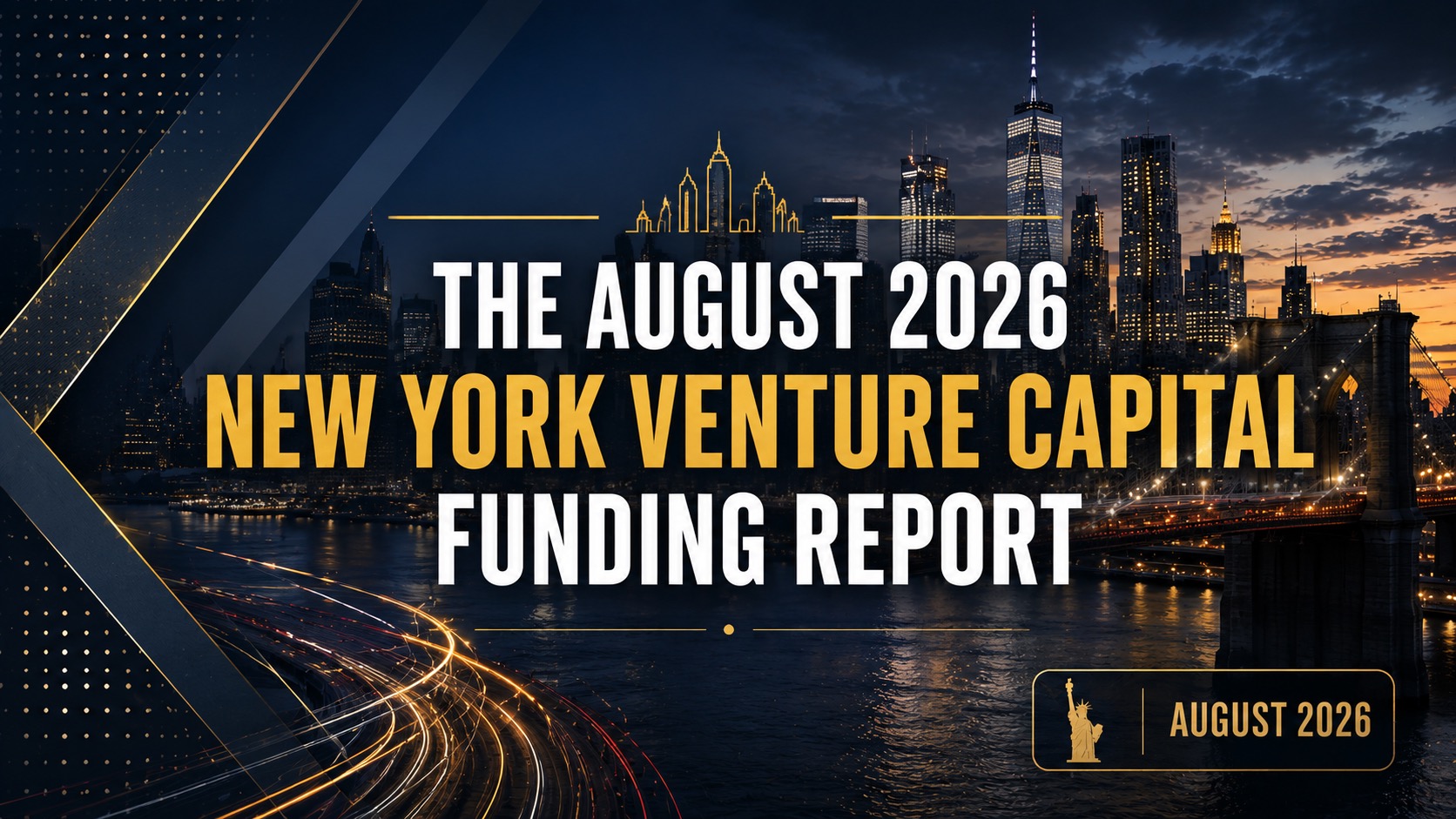 The August 2026 New York Venture Capital Funding Report The August 2026 New York Venture Capital Funding Report
